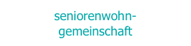 seniorenwohn-
gemeinschaft