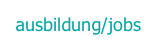 ausbildung/jobs
